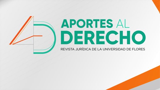 Aportes al Derecho. Revista Jurídica de la Universidad de Flores